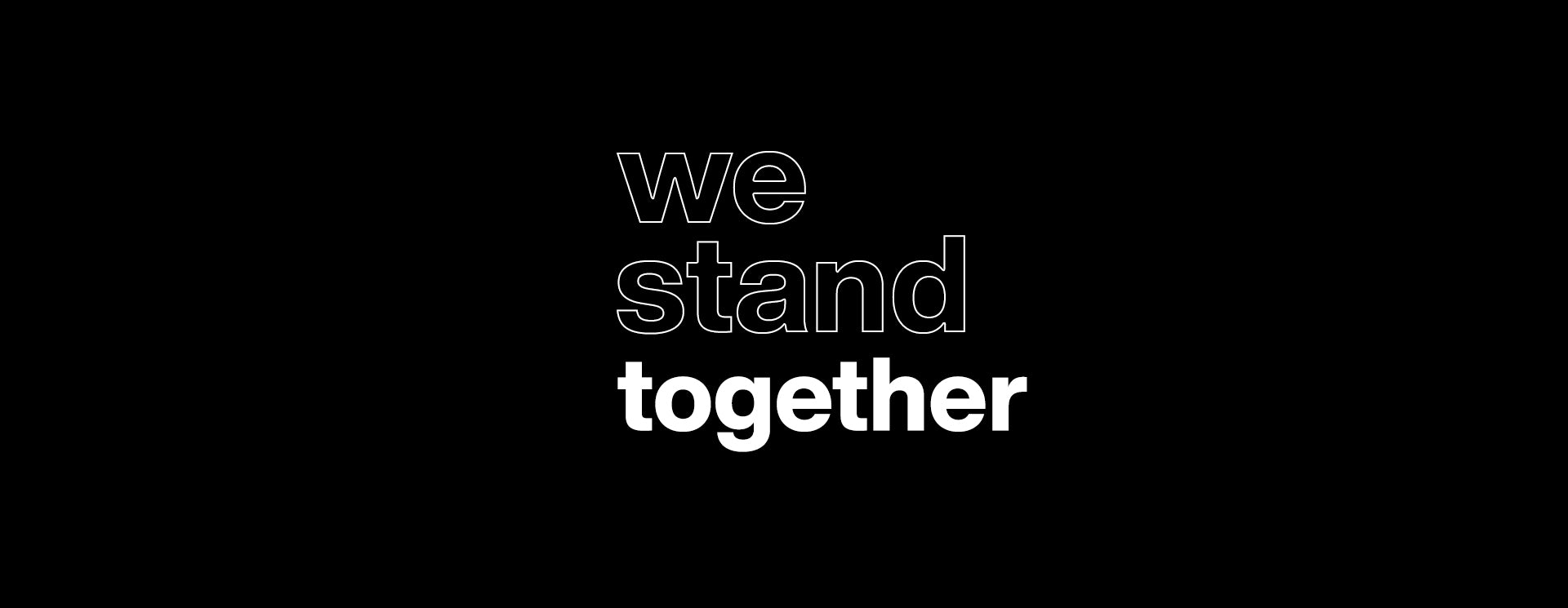 WE STAND TOGETHER - BLACK LIVES MATTER