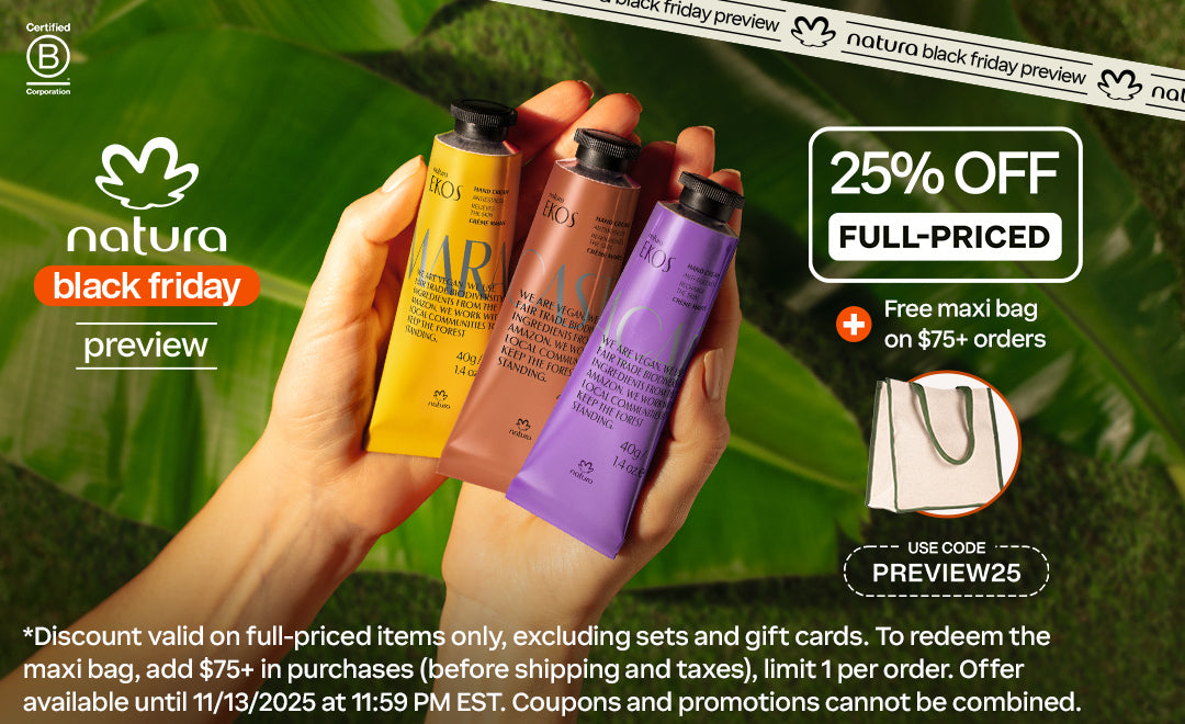 
          
            NATURA BLACK FRIDAY PREVIEW
          
        